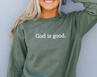 Christian Apparel. God is Good Sweatshirt. Christian Shirt. Jesus Sweatshirt. God is Greater. Etsy
