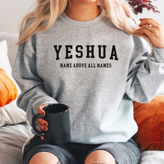 Jesus Name Above All Names Yeshua Shirt Jesus Name Above All Names Yeshua Shirt