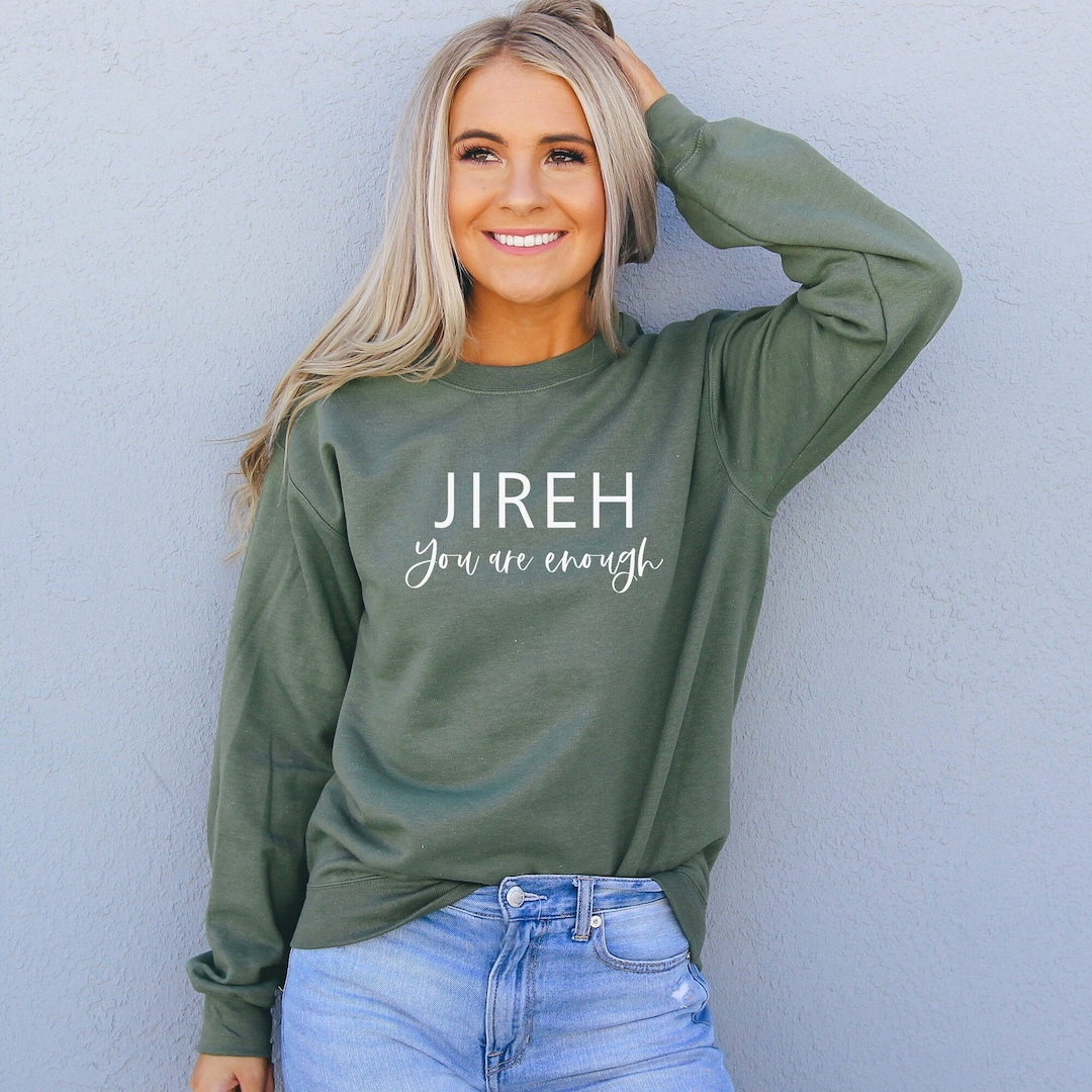 Christian Sweatshirt. Jireh You Are Enough. You Are Enough. Etsy