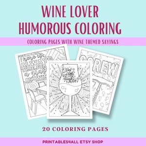 20 WINE LOVER Adult Coloring Pages Relaxation Therapy With A Sweet and Sassy Twist Printable Set of Funny Adult Coloring Pages