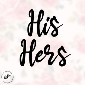 Könnte beinhalten: Schwarzer Schriftzug "His" über "Hers" auf weißem Hintergrund mit verschwommenem floralen Muster in Rosa und Weiß. Der Text "Decals by Ash Marie" befindet sich unten links.