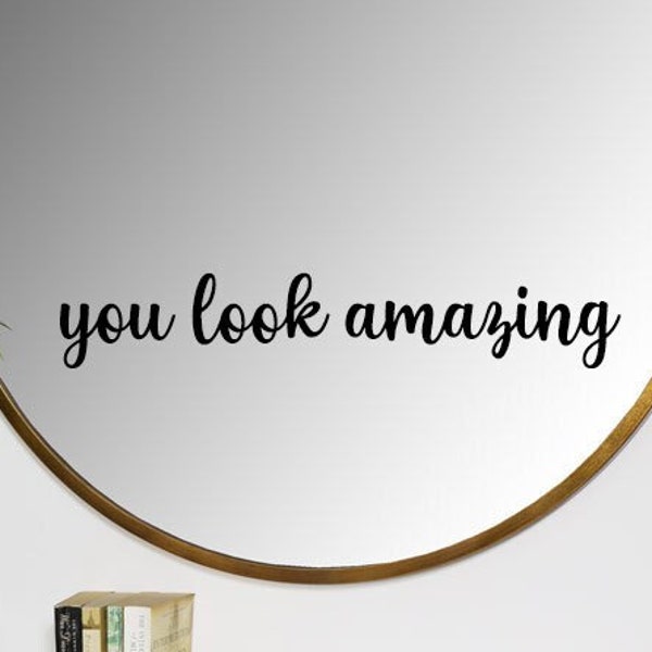 you look amazing decal for mirror - mirror sticker for vanity