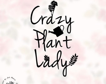 Crazy Plant Lady vinyl decal, sticker, Car Window, Laptop Decal, Funny Decal, Plant mom, Green thumb, Cute Decal