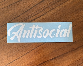 Antisocial Vinyl Decal Windshield Banner 7 inches to 20 inches long, Import Car Window Decal Anti Social Club Laptop decal
