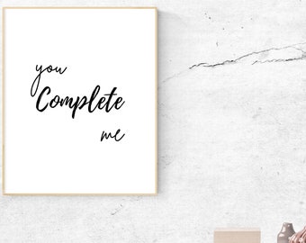 Love Wall Decor Printable,You Complete Me Digital Downloadable Print,Instant Download,Bedroom Wall Art,Love Gift for Her