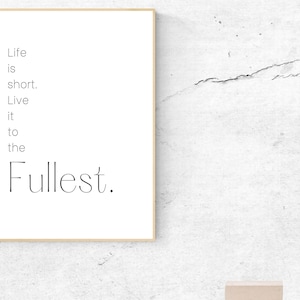 Life Is Short Inspirational Wall Art, LIfe Quote for the wall Print, Instant Download, Downloadable Art, Gift for Women