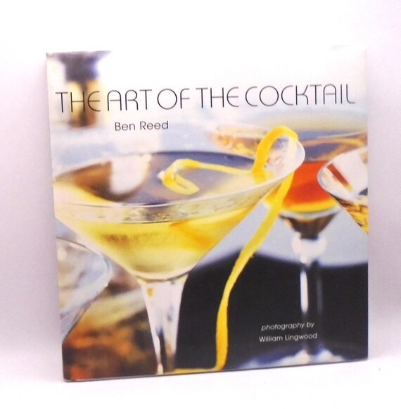 The Art of the Cocktail by Ben Reed, 2004 Hardcover