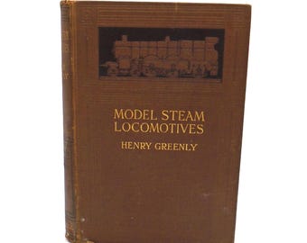 Vintage Model Steam Locomotives, by Henry Greenly, Cassell's Model Series, 6th Edition 1937