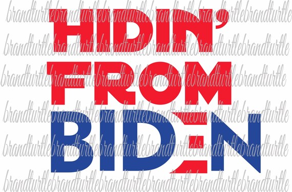 Download Hiding From Biden Trump Downloadable Sublimation Jpg Png Svg Etsy