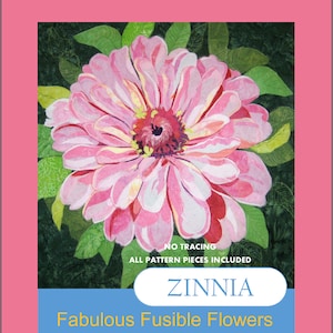 Zinnia Pattern - Fabulous Fusible Flowers by Melinda Bula Designs