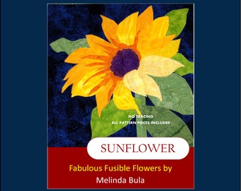 SUNFLOWER-Pattern - Fabulous Fusible Flowers by Melinda Bula Designs