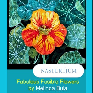 Nasturtium Pattern  - Fabulous Fusible Flowers by Melinda Bula Designs