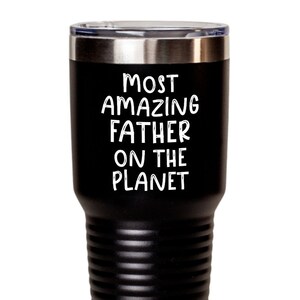 Best Dad Tumbler, World&#39;s Best Dad Gifts, Father Gifts from Kids, Dad Birthday, Dad Gifts from Daughter - Most Amazing Father On The Planet