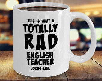 English Teacher Mug, Best English Teacher Mug, Best English Teacher Gifts, Funny English Teach Mug - Totally Rad English Teacher