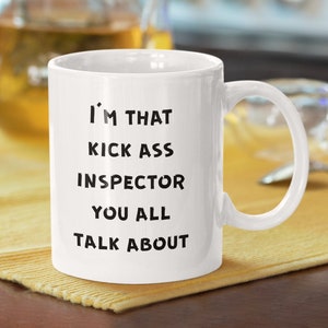 Inspector Mug, Inspector Gifts, Building Inspector Mug, Inspector Coffee Mug - I&#39;m That Kick Ass Inspector