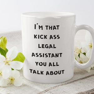 Legal Assistant Mug, Legal Assistant Gifts for Women, Legal Assistant Gifts - I&#39;m That Kick Ass Legal Assitant