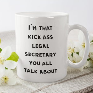 Legal Secretary Mug, Legal Secretary Gift, Legal Secretary Coffee Mug - I&#39;m That Kick Ass Legal Secretary