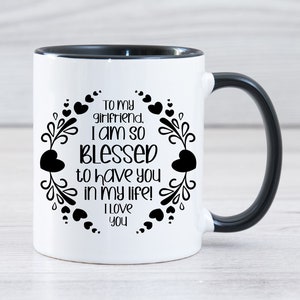 Girlfriend Coffee Mug, Boyfriend Gifts for Girlfriend, Meaningful Gifts for Girlfriend, Valentine&#39;s Gifts, Christmas Gifts, Girlfriend Mug