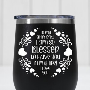 Girlfriend Wine Glass, Boyfriend Gifts for Girlfriend, Meaningful Gifts for Girlfriend, Valentine&#39;s Gifts, Christmas Gifts, Wine Tumbler