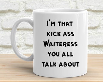 Best Waitress Mug, Funny Gifts for Waitresses, Waitress Coffee Mugs, Kick Ass Waitress Mug, Christmas Gifts