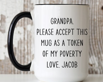 Grandpa Mug, Grandpa Gifts from Grandchildren, Grandpa Gifts from Grandkids, Personalized Grandpa Mug - Token Of My Poverty