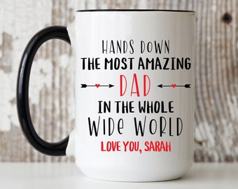 Dad Mug, Best Dad Gifts, Personalized Dad Mug, Father's Day Gifts, Best Dad Ever - Most Amazing Dad In the Whole Wide World