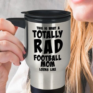 Football Mom Travel Mug, Football Mom Gifts, Football Mom Coffee Mug, Football Team Mom Gifts - Totally Rad Football Mom