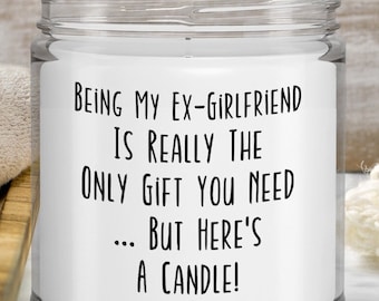 Ex-Girlfriend Candle, Funny Gifts for Ex-Girlfriend, Ex-Girlfriend Gag Gift - Being My Ex-Girlfriend Is Really The Only Gift You Need