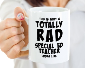 Special Ed Teacher Coffee Mug, Special Ed Teacher Gifts, SPED Teacher Mug, SPED Teacher Coffee Mug - Totally Rad Special Ed Teacher