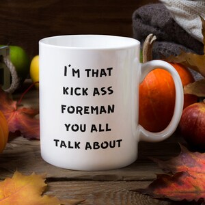 Foreman Mug, Foreman Coffee Mug, Foreman Gifts, Shop Foreman Mug, Construction Foreman Gifts, Funny Foreman Gift - I&#39;m That Kick Ass Foreman