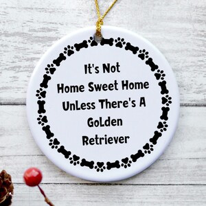 Golden Retriever Ornament, Golden Retriever Gifts for Women, Golden Retriever Christmas Gifts - It's Not Home Sweet Home