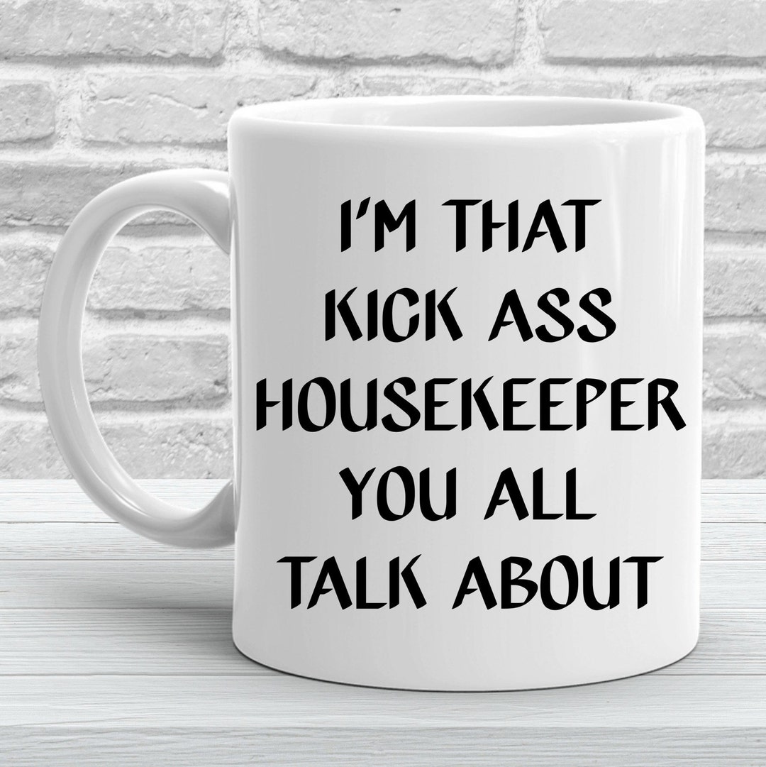 Housekeeper Mug, Housekeeping Week Gifts, Funny Housekeeper Gift, Best Housekeeper Mug I'm That