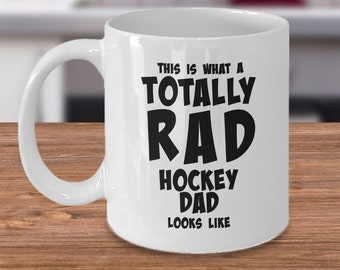 Hockey  Dad Mug, Hockey Dad Gifts, Funny Hockey Dad Gifts, Hockey Team Dad Gift, Hockey Dad Coffee Mug - Totally Rad Hockey Dad
