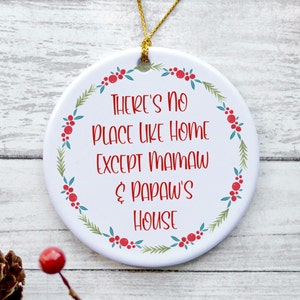 Mamaw and Papaw Ornament, Mamaw and Papaw Gifts, Mamaw and Papaws House, Mamaw Papaw Christmas Gifts - There's No Place Like Home