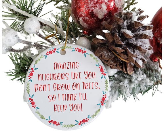 Neighbor Ornament, Funny Ornaments, Love Your Neighbor, Best Neighbor Ever,  Thank You 