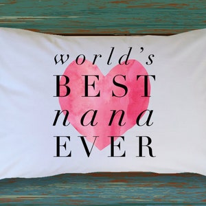 World&#39;s Best Nana Ever Pillow Case, Nana Pillow Cover, Nana Pillow Gift, Nana Birthday Gift Ideas, Nana Gift from Grandkids