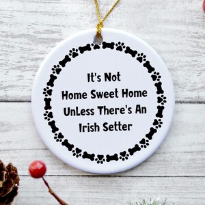 Irish Setter Ornament, Irish Setter Gifts for Women, Irish Setter Dog Mom Gifts, Irish Setter Christmas Gift - It&#39;s Not Home Sweet Home