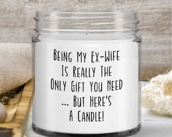 Ex-Girlfriend Candle, Funny Gifts for Ex-Girlfriend, Ex-Girlfriend Gag Gift - Being My Ex-Girlfriend Is Really The Only Gift You Need