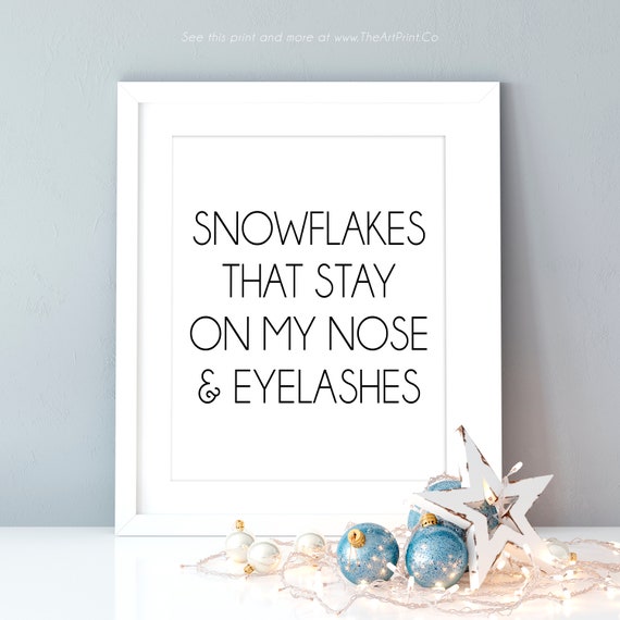 Snowflakes That Stay On My Nose And Eyelashes Printable Sign Etsy