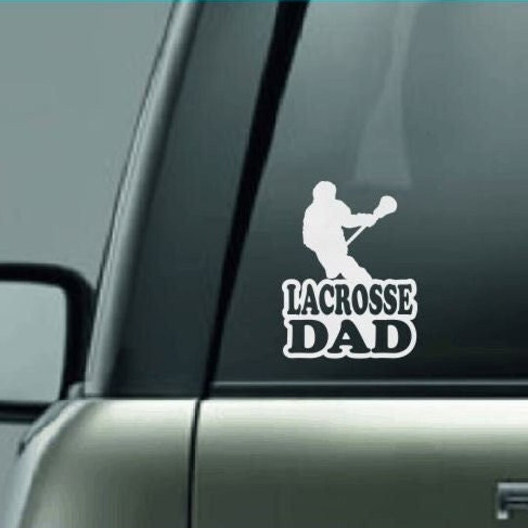 Lacrosse Dad Lacrosse Dad Car Decal Lacrosse Dad Sticker Etsy