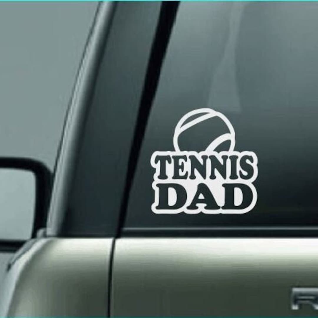 Tennis Dad, Tennis Dad Car Decal, Tennis Dad Sticker, Tennis Decal