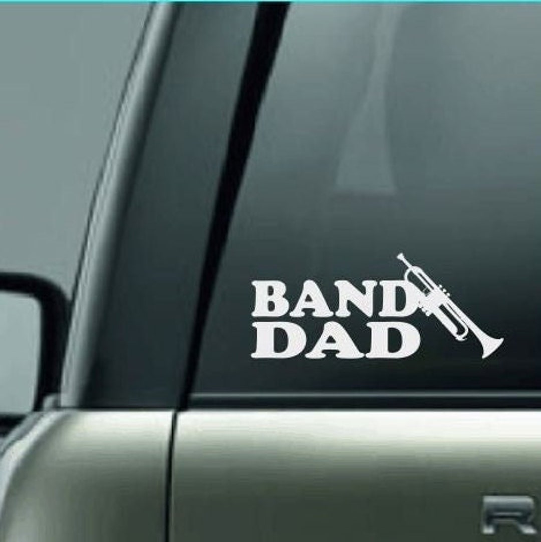 Band Dad Decal, High School Band Dad, Band Dad Car Decal, Band Car ...