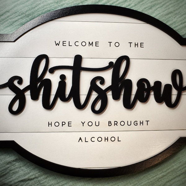 Customizable Welcome to the shitshow hope you've brought alcohol door sign, farmhouse, custom sign, front door sign, funny door sign