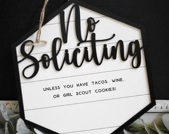 No Soliciting | Unless you have Tacos, Wine, or Girl Scout Cookies | No Soliciting Sign Do not ring the door bell, Do not knock sign funny