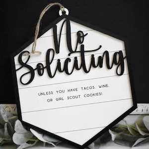 No Soliciting | Unless you have Tacos, Wine, or Girl Scout Cookies | No Soliciting Sign Do not ring the door bell, Do not knock sign funny
