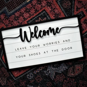 Welcome, please leave your worries and your shoes at the door | Laser Cut Wooden Sign | No Shoes Sign | Welcome Sign | Black and white sign