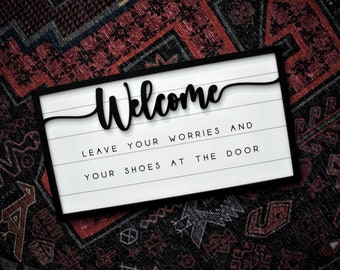 Welcome, please leave your worries and your shoes at the door | Laser Cut Wooden Sign | No Shoes Sign | Welcome Sign | Black and white sign