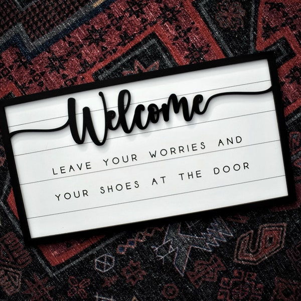 Welcome, please leave your worries and your shoes at the door | Laser Cut Wooden Sign | No Shoes Sign | Welcome Sign | Black and white sign