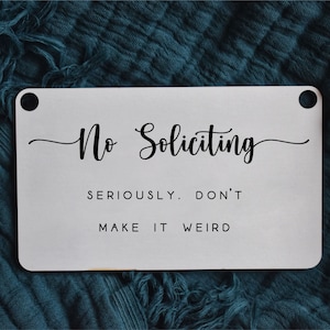 No Soliciting Don&#39;t Make it Weird Sign, Do Not Knock or Ring the Doorbell, Sleeping Baby, Loud Ass Dog, No Soliciting Sign, front door sign