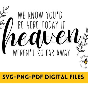 Sabemos que estarías aquí hoy si el cielo no estuviera tan lejos svg, homenaje de boda svg, letrero de boda svg, archivos de corte de vinilo, DXF, SVG, JPG